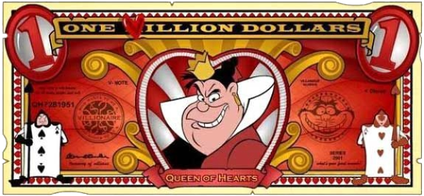 Villionaire Dollar -  Queen of Hearts from Alice in Wonderland
